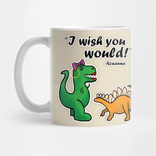 I wish you would Mug